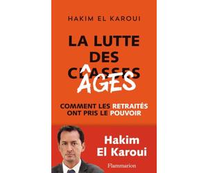 La Lutte des âges: Comment les retraités ont pris le pouvoir