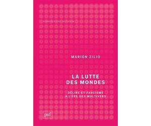 La lutte des mondes Délire et fascisme à l'ère des multivers - Richard Sobel - Puf - broché - Essai