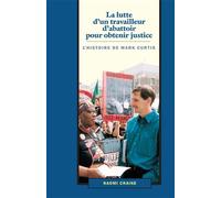 La Lutte D'un Travailleur D'abattoir Pour Obtenir Justice - L'histoire De Mark Curtis