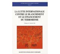 La Lutte Internationale Contre Le Blanchiment Et El Financement Du Terrorisme - Colloque Du 1er Décembre 2006
