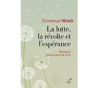La lutte, la revolte et l'esperance Emmanuel Hirsch (Auteur)