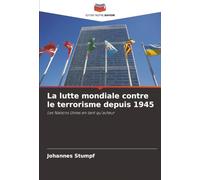 La lutte mondiale contre le terrorisme depuis 1945: Les Nations Unies en tant qu'acteur