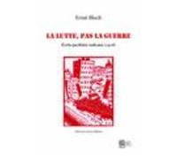 La Lutte, Pas La Guerre - Ecrits Pacifistes Radicaux (1918)