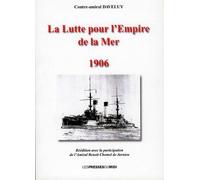La lutte pour l'empire de la mer 1906 - CONTRE-AMIRAL DAVELU - Presses Du Midi - broché - Essai