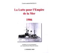 La Lutte Pour L'empire De La Mer - Les Leçons De La Guerre Russo-Japonaise