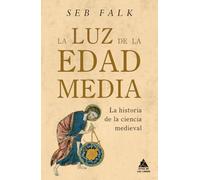 La luz de la Edad Media: La historia de la ciencia medieval
