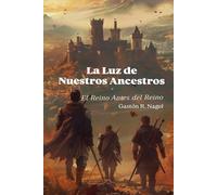 LA LUZ DE NUESTROS ANCESTROS: EL REINO ANTES DEL REINO