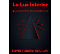 La Luz Interior: Enseñanzas Filosóficas de la Masonería