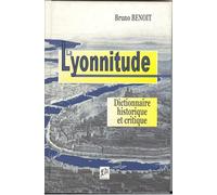 La Lyonnitude. Dictionnaire Historique Et Critique