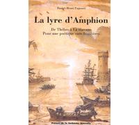 La Lyre D'amphion - De Thebes A La Havanne, Pour Une Poetique Sans Frontieres