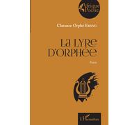La Lyre d'Orphée Poésie - Clarance Orphé Ebang - L'harmattan - broché - Poésie