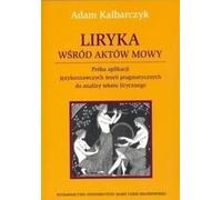 La lyrique parmi les actes de langage - Adam Kalbarczyk (Buch auf Polnisch)