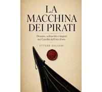 La macchina dei pirati: Denaro, schiavitù e imperi nei Caraibi dell’età d’oro