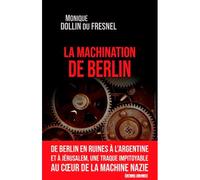 La Machination De Berlin - Monique Dollin Du Fresnel - Sud-Ouest - broché - Roman