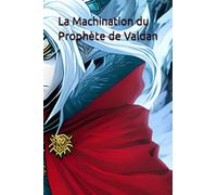La Machination du Prophète de Valdan