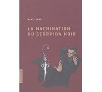 La Machination Du Scorpion Noir