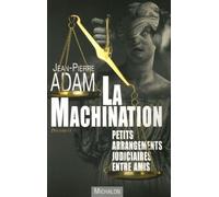 La machination: Petits arrangements judiciaires entre amis