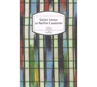 La Machine à assassiner - Gaston Leroux - Rocher Eds Du - Poche - Roman