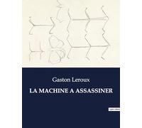 LA MACHINE A ASSASSINER: Une exploration des ténèbres humaines à travers la mécanique du crime