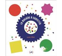 La Machine à confettis Lucie Félix (Auteur)