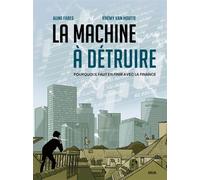 La Machine à détruire Pourquoi il faut en finir avec la finance - Aline Farès - Seuil - broché - Bande dessinée