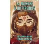 La machine à différences William Gibson (Auteur), Bruce Sterling (Auteur), Bernard Sigaud (Traduction)