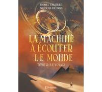 La Machine à écouter le monde - Tome 2 : Le voyage