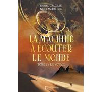 La Machine à écouter le monde - Tome 2 : Le voyage - Lionel Cruzille - Les éditions L'Alchimiste - ebook (ePub) - Roman