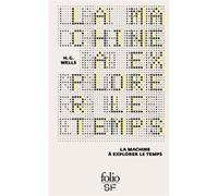 La machine à explorer le temps Herbert Georges Wells (Auteur), Henry D. Davray (Traduction)