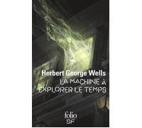 La Machine à explorer le Temps - Herbert Georges Wells - Gallimard - Poche - Roman