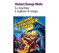 Herbert Georges Wells – La Machine à explorer le Temps – Suivi de L'Île du docteur Moreau – Poche
