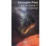 La Machine à explorer l'Espace - Christopher Priest - Gallimard - Poche - Roman