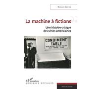 La machine à fictions Une histoire critique des séries américaines - Bernard Genton - L'harmattan - broché - Monographie