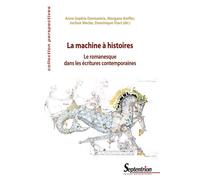 La machine à histoires Le romanesque dans les écritures contemporaines - Anne-Sophie Donnarieix - Presses Universitaires Du Septen-Trion - broché - Essai
