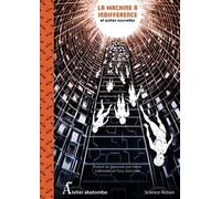 La Machine À Indifférence Et Autres Nouvelles
