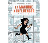 La Machine à influencer Une histoire des médias - Brooke Gladstone - Ca Et La Eds - broché - Bande dessinée