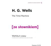 La machine à remonter le temps. Wehikul czasu avec un dictionnaire Anglais-Polonais pratique