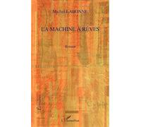 La machine à rêves Roman - Michel Labonne - L'harmattan - broché - Roman