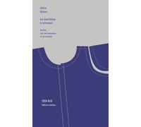 La machine à tricoter Écrits pour la presse - Alice Rivaz - Heros-Limite Eds - broché - Essai
