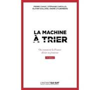 La machine à trier Pierre Cahuc (Auteur), Stéphane Carcillo (Auteur), Olivier Galland (Auteur), André Zylberberg (Auteur)