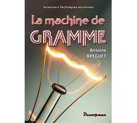 La machine de Gramme - Antoine Bréguet - Decoopman Eds - broché - Scolaire / Universitaire