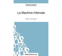 La Machine Infernale de Jean Cocteau (Fiche de lecture): Analyse complète de l'oeuvre