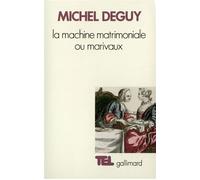Michel Deguy – La machine matrimoniale ou Marivaux