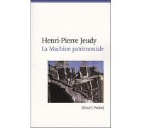 La machine patrimoniale - Henri-Pierre Jeudy - Circe - Poche - Essai