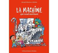 La Machine Qui Rend Méchant