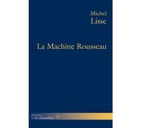 La Machine Rousseau - Michel Lisse - Hermann - broché - Etude