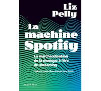 La machine Spotify – La marchandisation de la musique à l'ère du streaming – Actes Sud
