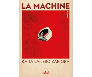 La Machine - Tome 1: Terre de sang et de sueur