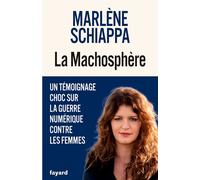 La Machosphère Un témoignage choc sur la guerre numérique contre les femmes - Marlène Schiappa - Fayard - broché - Essai