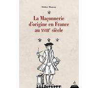 La maçonnerie d'origine en France au XVIIIe siècle